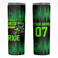 Green Dirt Bike Rider Skinny Tumbler Forget Toys I Just Wanna Ride Quote and Custom Racing Name Design - Wonder Print Shop