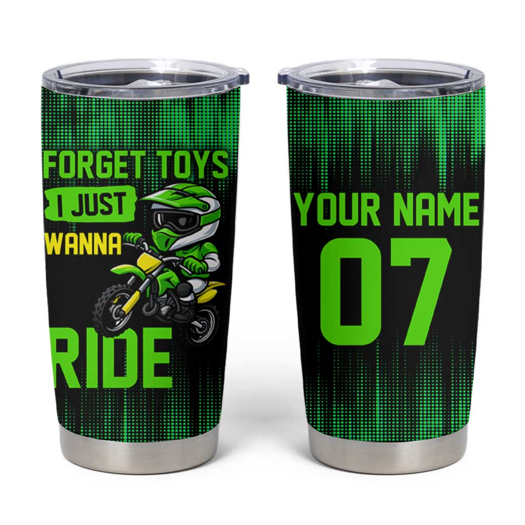Green Dirt Bike Rider Tumbler Cup Forget Toys I Just Wanna Ride Quote and Custom Racing Name Design - Wonder Print Shop
