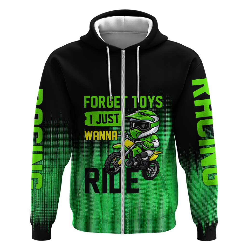 Green Dirt Bike Rider Zip Hoodie Forget Toys I Just Wanna Ride Quote and Custom Racing Name Design - Wonder Print Shop