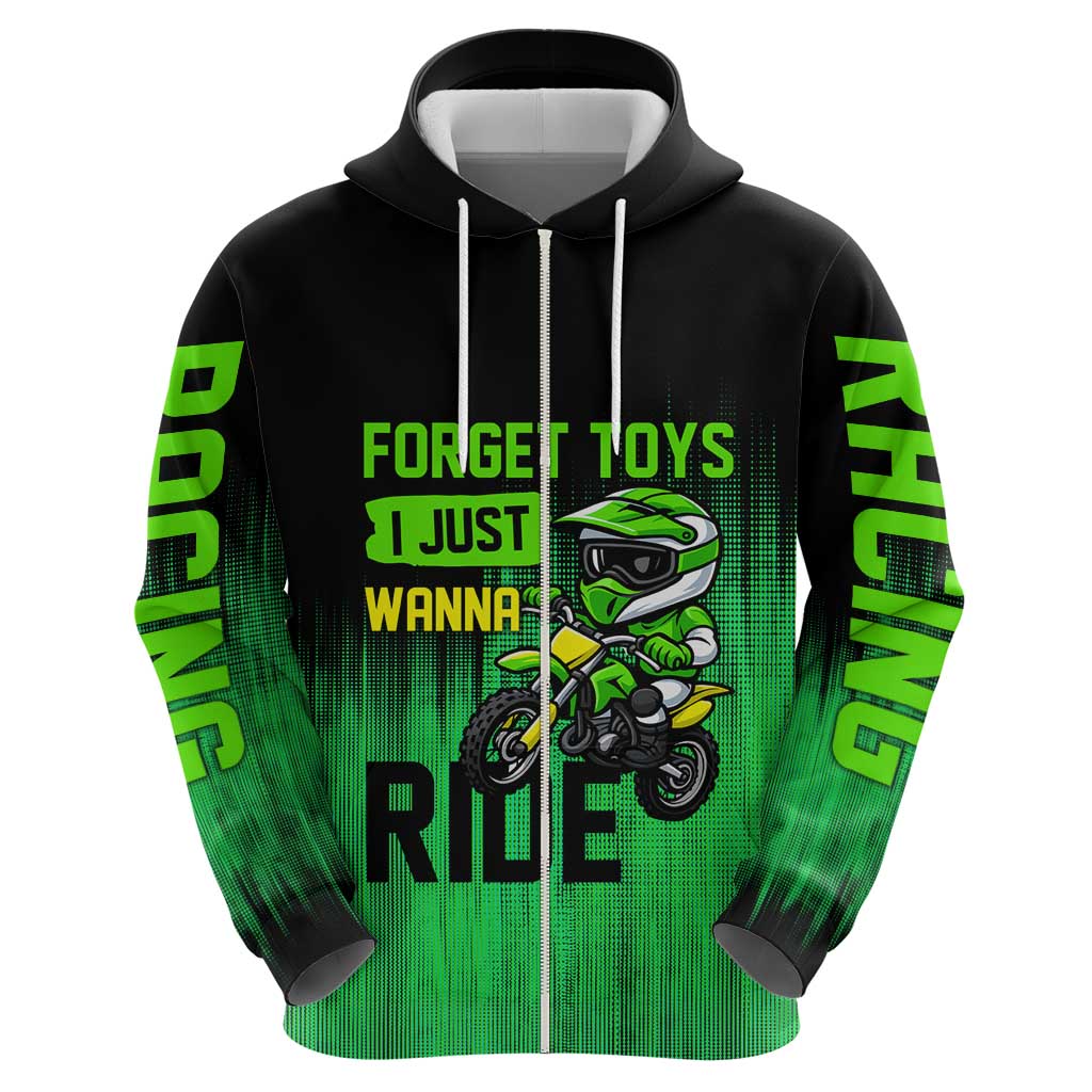 Green Dirt Bike Rider Zip Hoodie Forget Toys I Just Wanna Ride Quote and Custom Racing Name Design - Wonder Print Shop