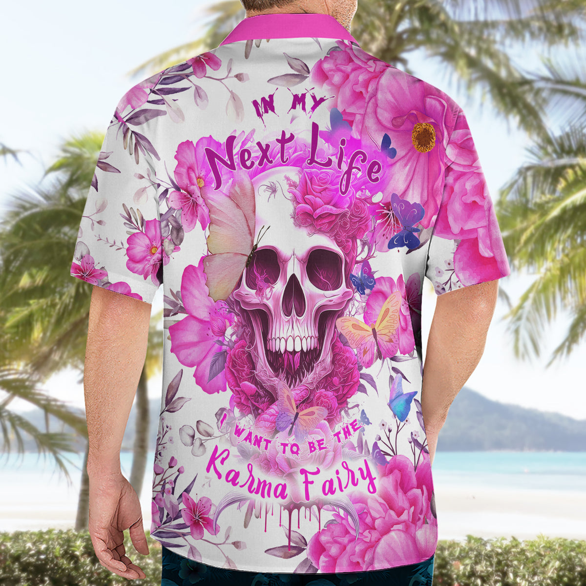 In My Next Life I Want To Be The Karma Fairy Hawaiian Shirt - Wonder Print Shop