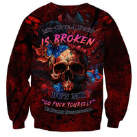 But My Go F Your Self Is Fully Sweatshirt - Wonder Print Shop