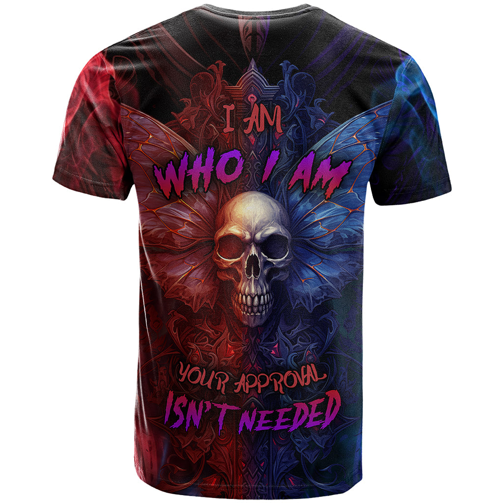 I am Who I Am Your Approval Isn't Needed T Shirt - Wonder Print Shop