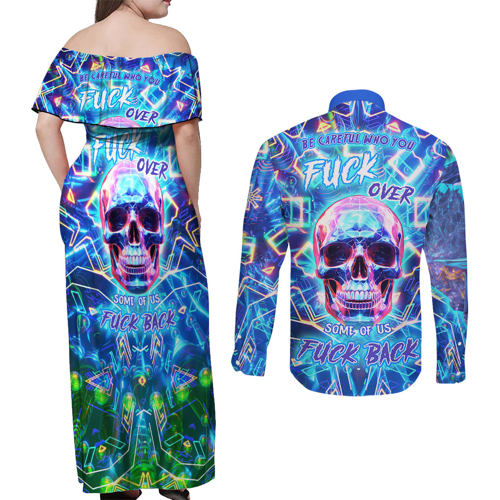 Be Careful Who You F Over Some Of Us F Back Couples Matching Off Shoulder Maxi Dress and Long Sleeve Button Shirts - Wonder Print Shop