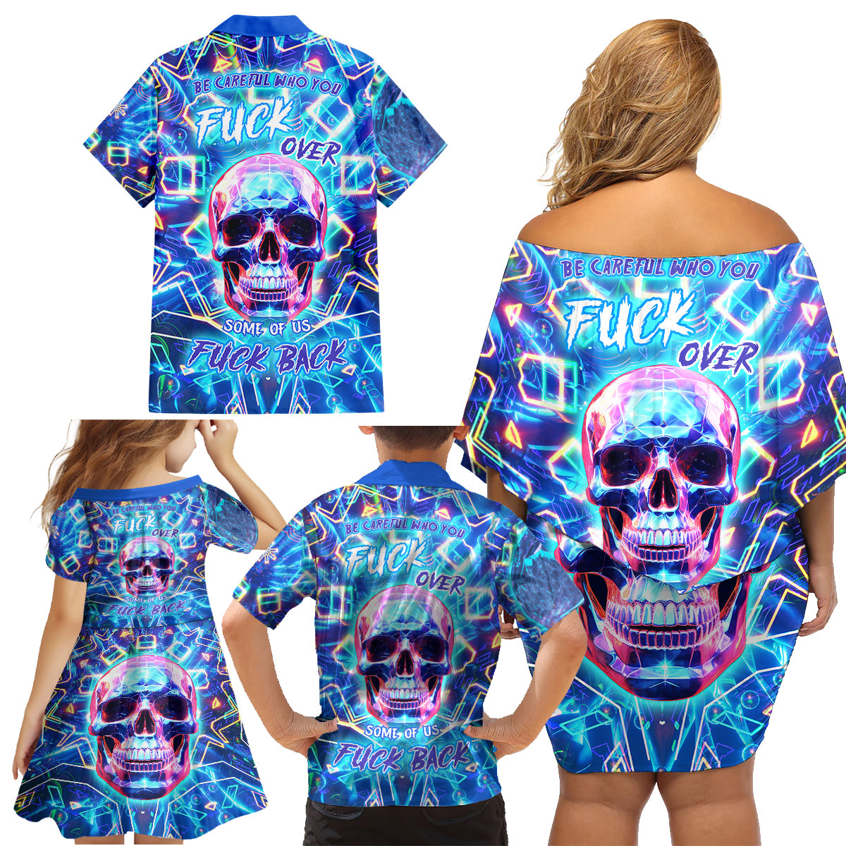 Be Careful Who You F Over Some Of Us F Back Family Matching Off Shoulder Short Dress and Hawaiian Shirt - Wonder Print Shop