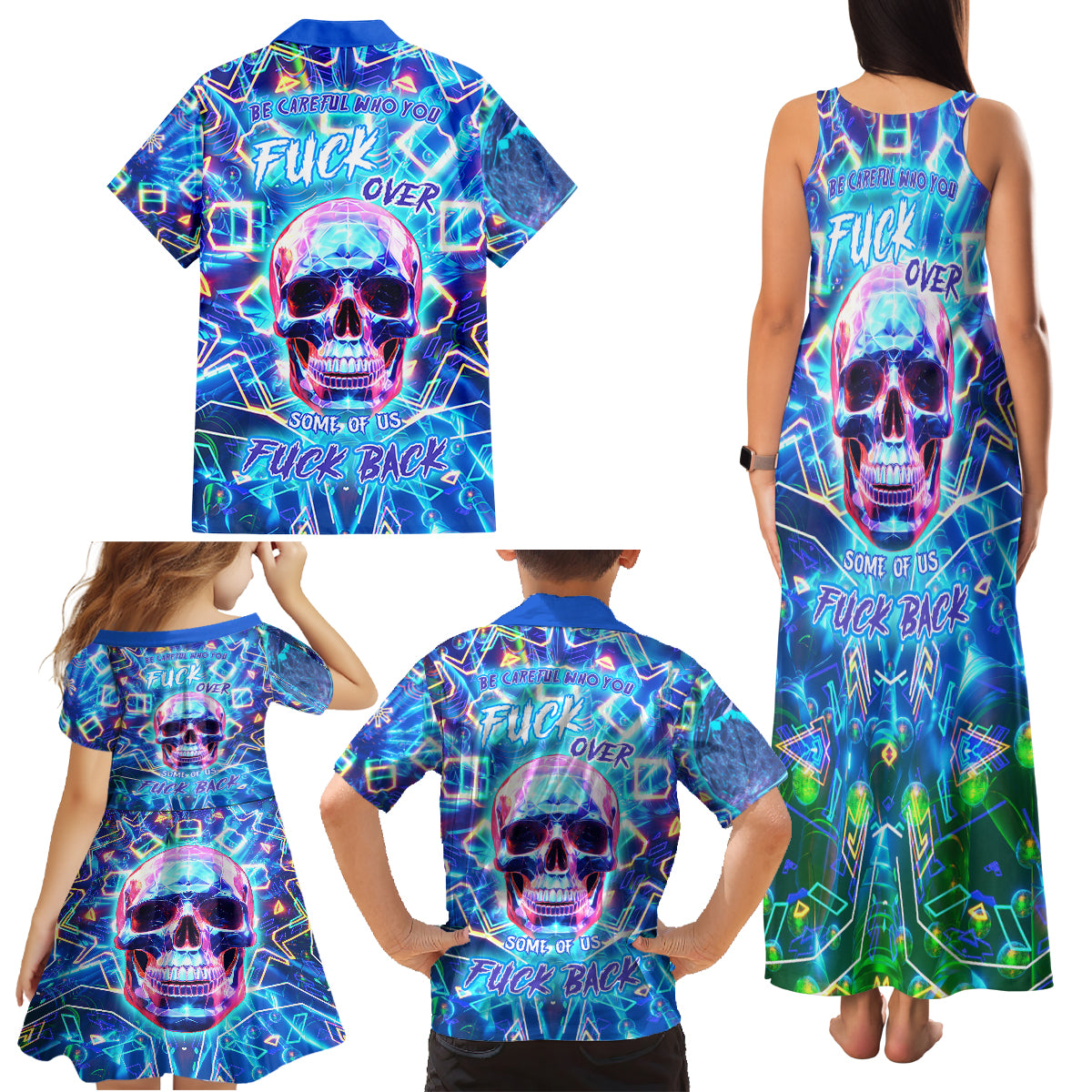 Be Careful Who You F Over Some Of Us F Back Family Matching Tank Maxi Dress and Hawaiian Shirt - Wonder Print Shop