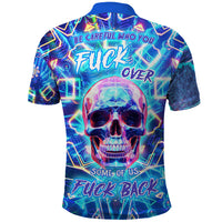 Be Careful Who You F Over Some Of Us F Back Polo Shirt - Wonder Print Shop