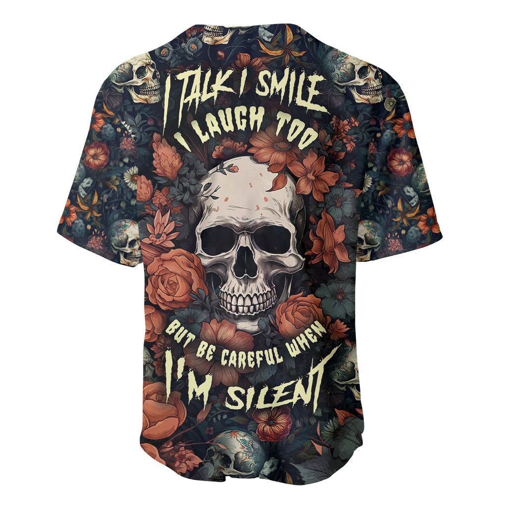 I Talk I Smile I Laugh Too But Be Care Ful When I'm Silent Baseball Jersey - Wonder Print Shop