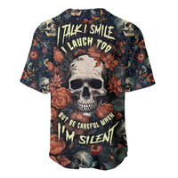I Talk I Smile I Laugh Too But Be Care Ful When I'm Silent Baseball Jersey - Wonder Print Shop