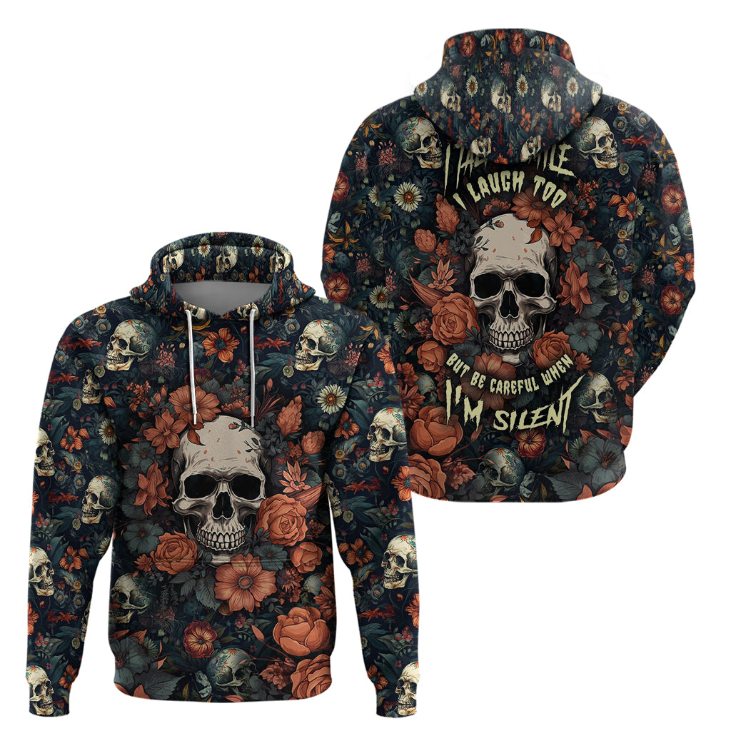 I Talk I Smile I Laugh Too But Be Care Ful When I'm Silent Hoodie - Wonder Print Shop