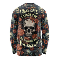 I Talk I Smile I Laugh Too But Be Care Ful When I'm Silent Long Sleeve Shirt - Wonder Print Shop