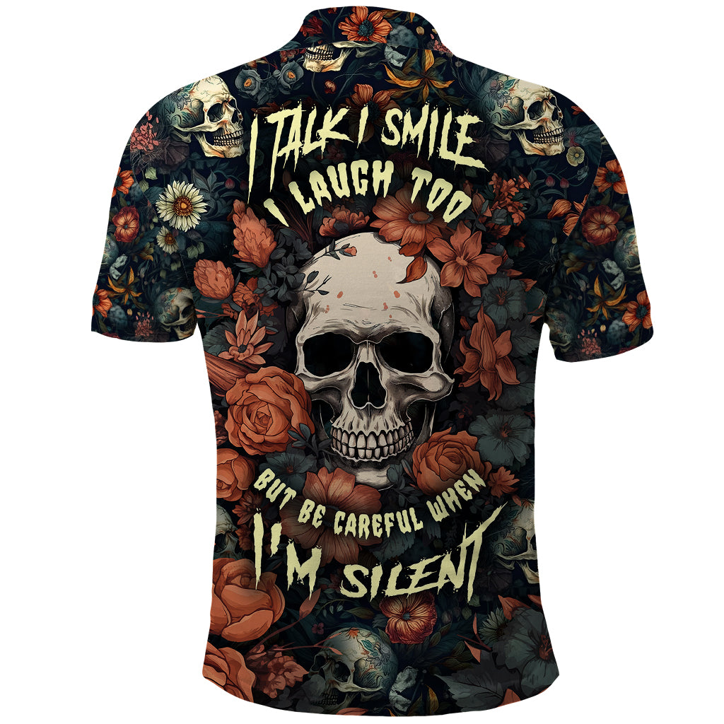 I Talk I Smile I Laugh Too But Be Care Ful When I'm Silent Polo Shirt - Wonder Print Shop