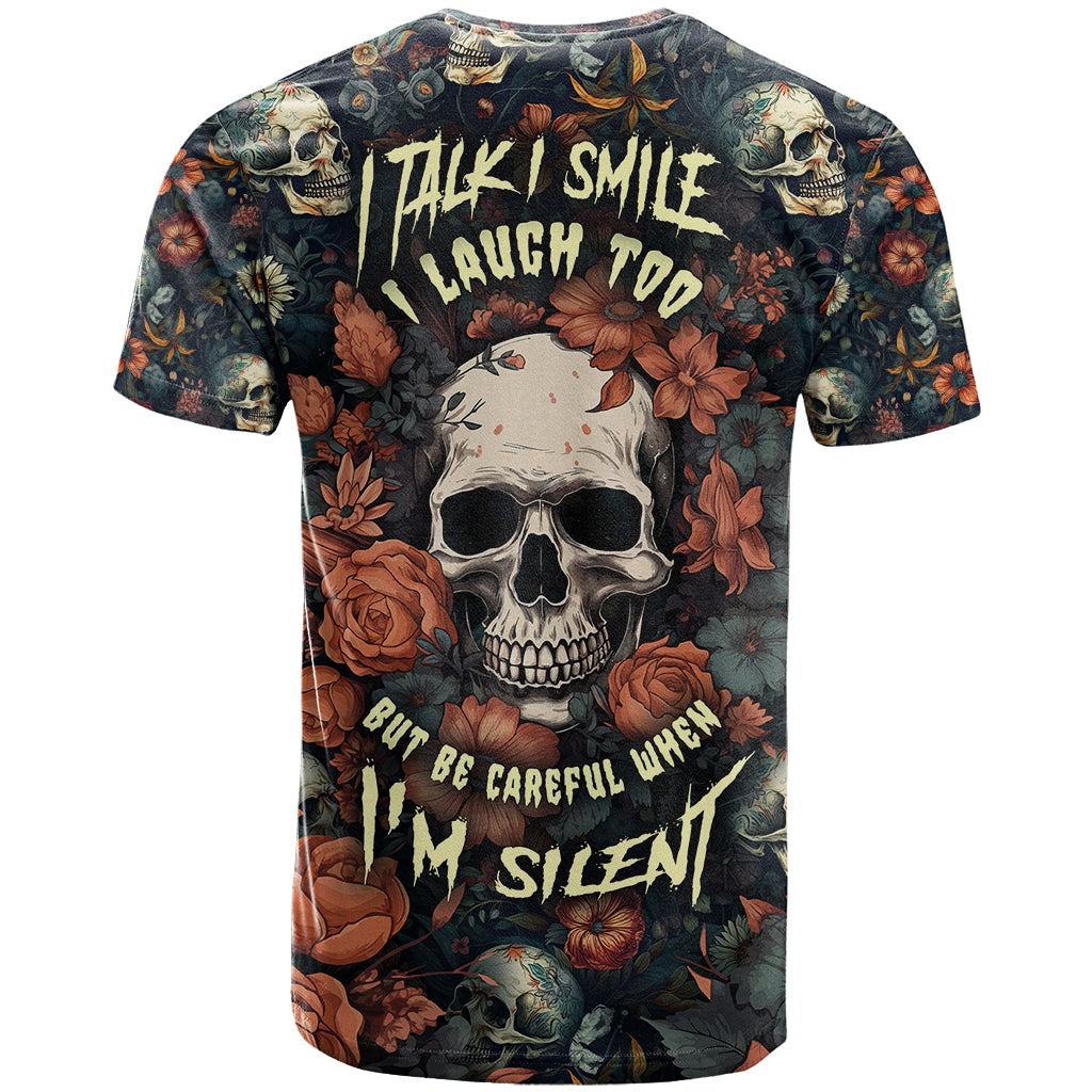 I Talk I Smile I Laugh Too But Be Care Ful When I'm Silent T Shirt - Wonder Print Shop