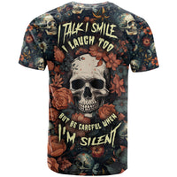 I Talk I Smile I Laugh Too But Be Care Ful When I'm Silent T Shirt - Wonder Print Shop