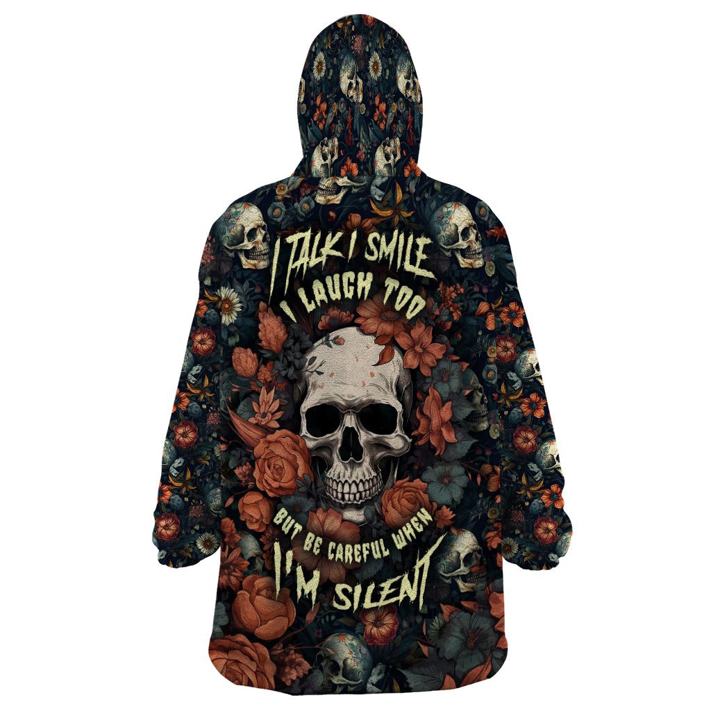 I Talk I Smile I Laugh Too But Be Care Ful When I'm Silent Wearable Blanket Hoodie - Wonder Print Shop
