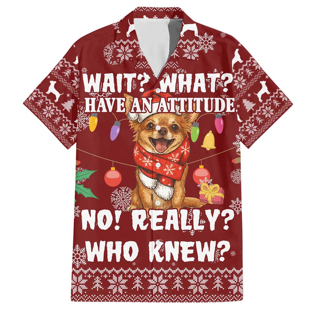 Chihuahua Attitude Christmas Hawaiian Shirt Xmas Holiday Patterns - Wonder Print Shop