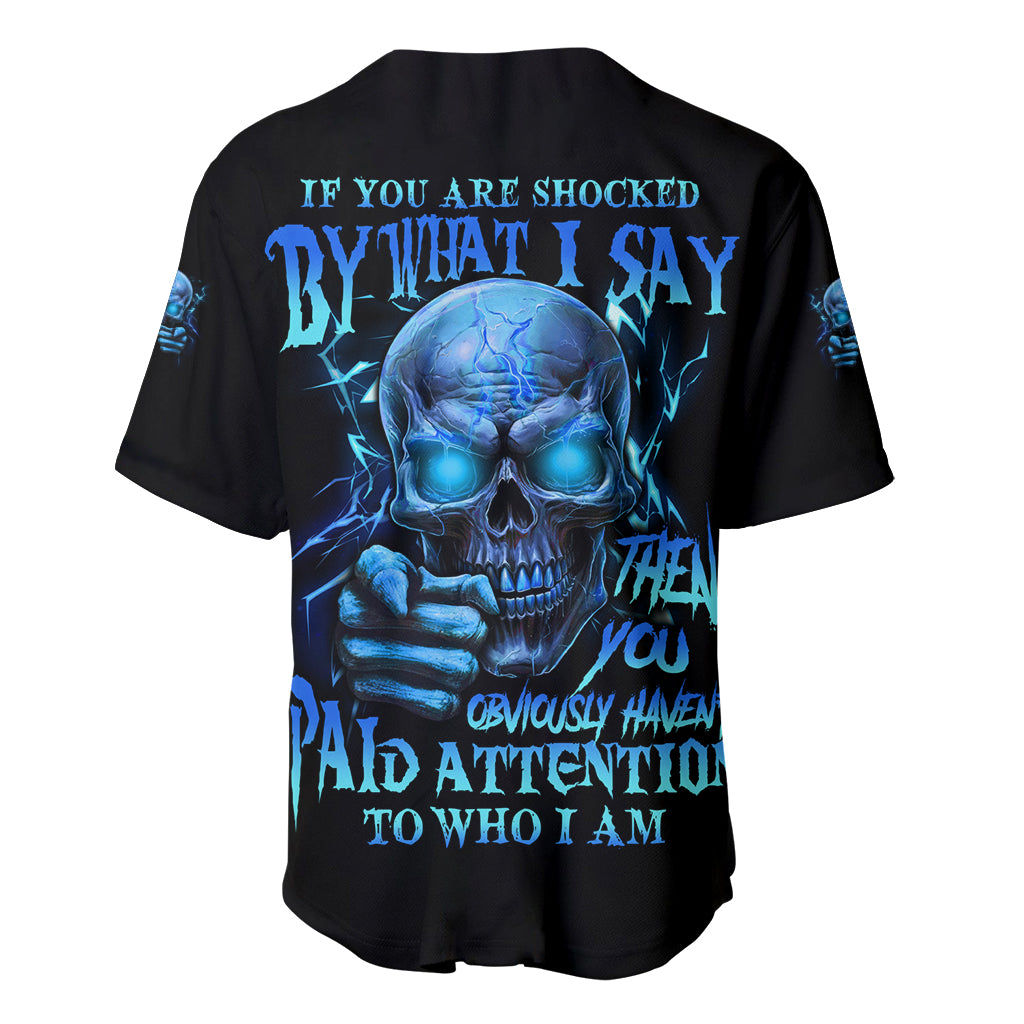 If You Are Shocked By What I Say Baseball Jersey - Wonder Print Shop