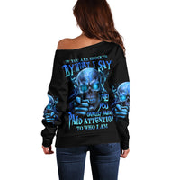 If You Are Shocked By What I Say Off Shoulder Sweater - Wonder Print Shop