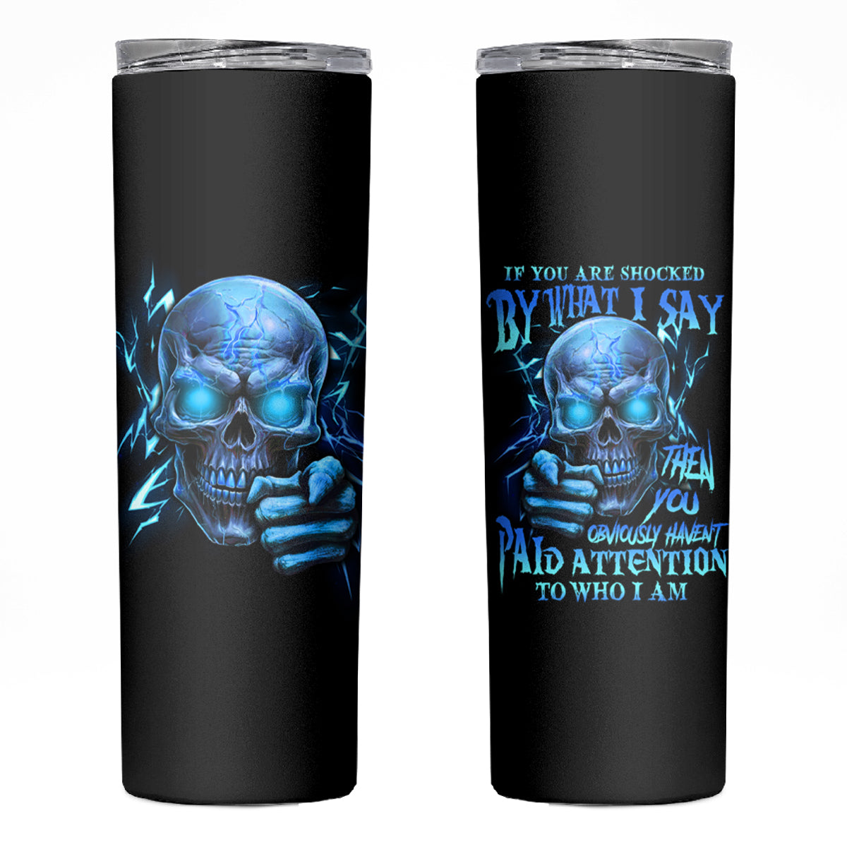 If You Are Shocked By What I Say Skinny Tumbler - Wonder Print Shop