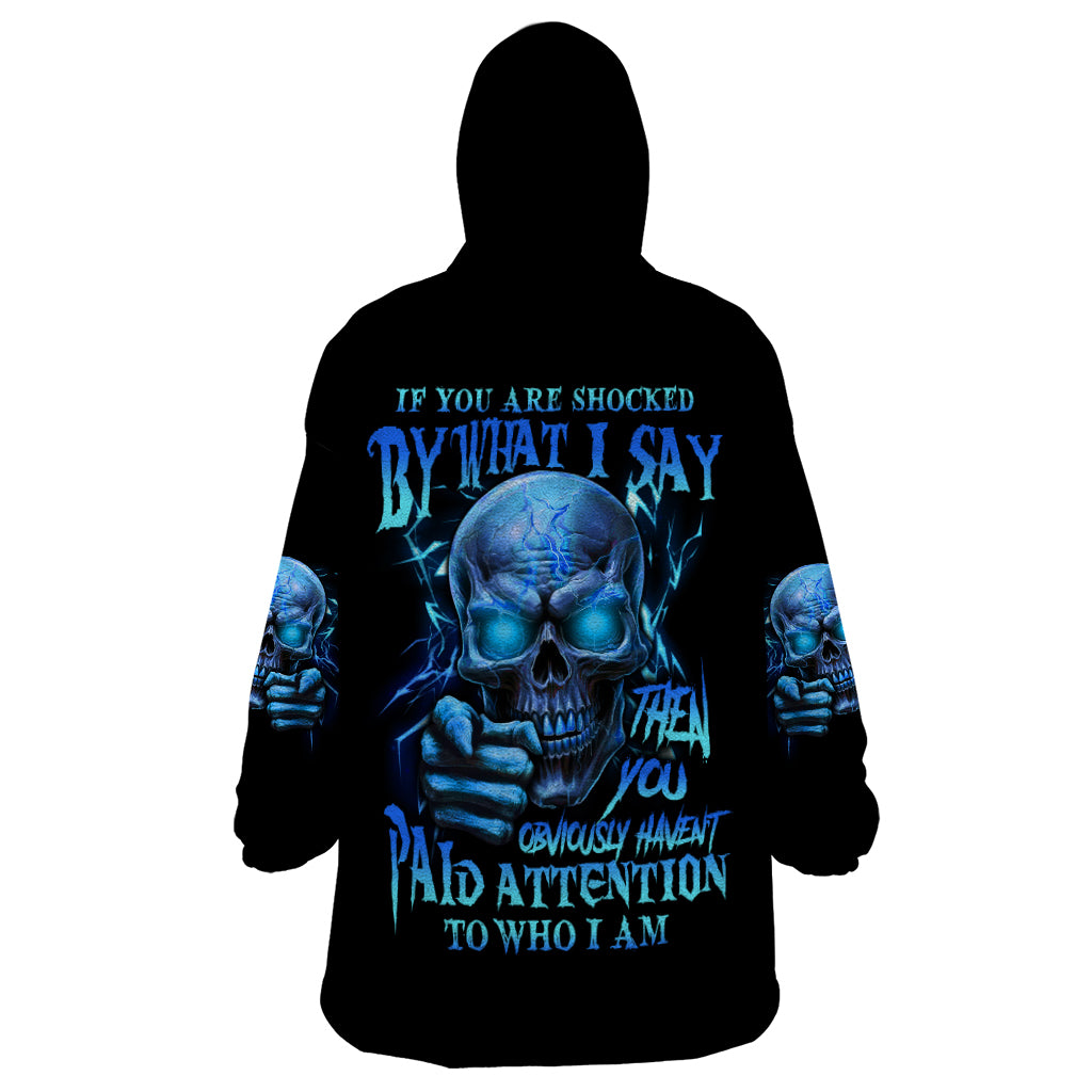 If You Are Shocked By What I Say Wearable Blanket Hoodie - Wonder Print Shop