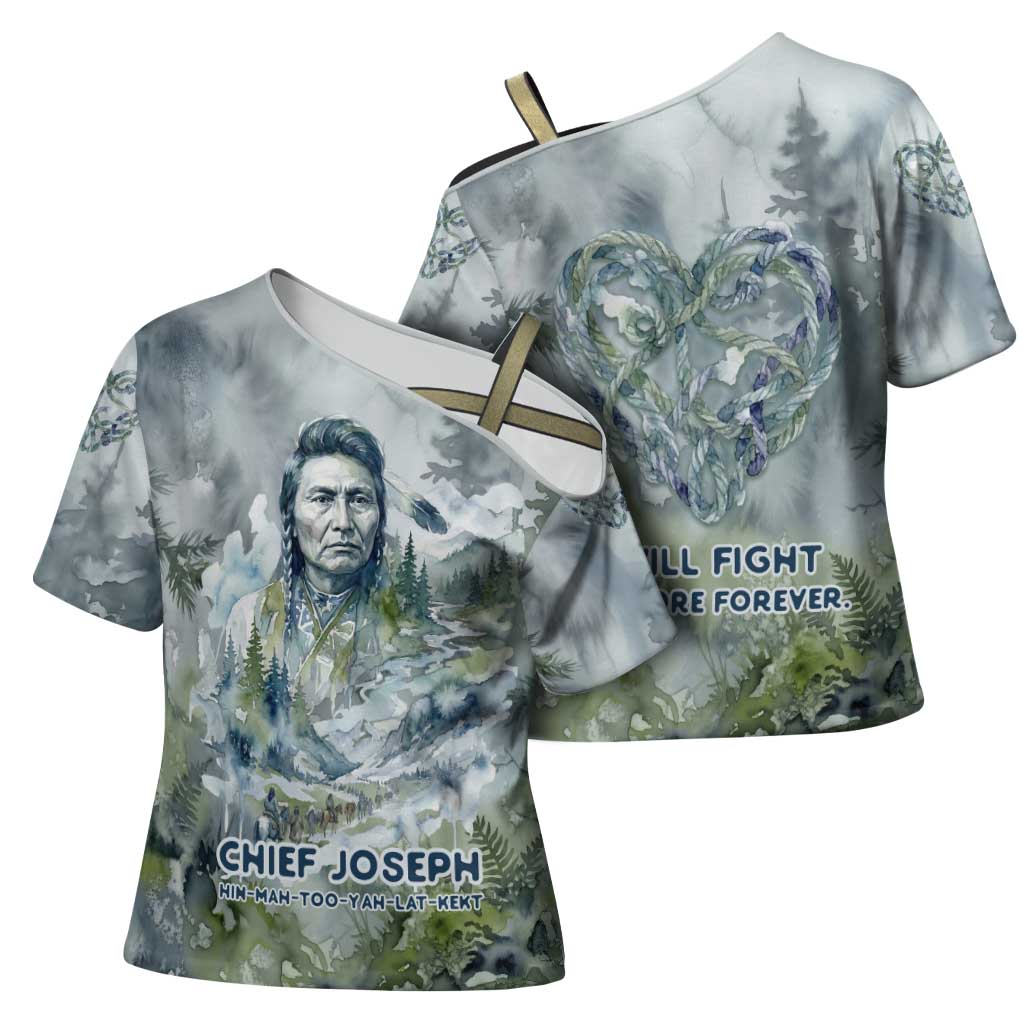 Chief Joseph Native American Cross Shoulder Shirt Tribal Heart Symbol Inspirational Quote Will Fight No More Forever - Wonder Print Shop