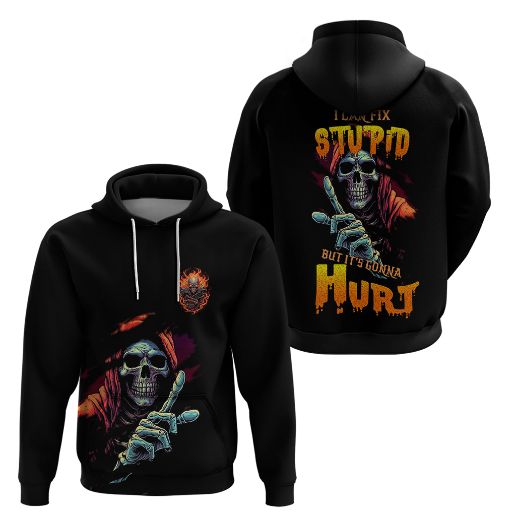 Reaper Skull Hoodie I Can Fix Stupid But It's Gonna Hurt - Wonder Print Shop