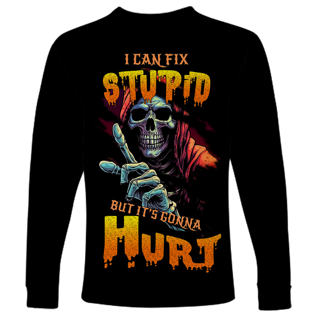 Reaper Skull Long Sleeve Shirt I Can Fix Stupid But It's Gonna Hurt - Wonder Print Shop