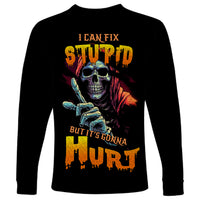 Reaper Skull Long Sleeve Shirt I Can Fix Stupid But It's Gonna Hurt - Wonder Print Shop