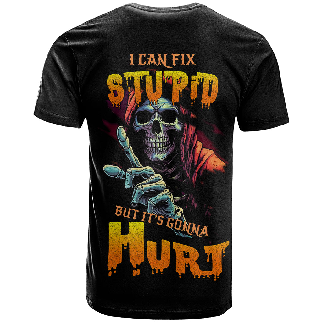 Reaper Skull T Shirt I Can Fix Stupid But It's Gonna Hurt - Wonder Print Shop