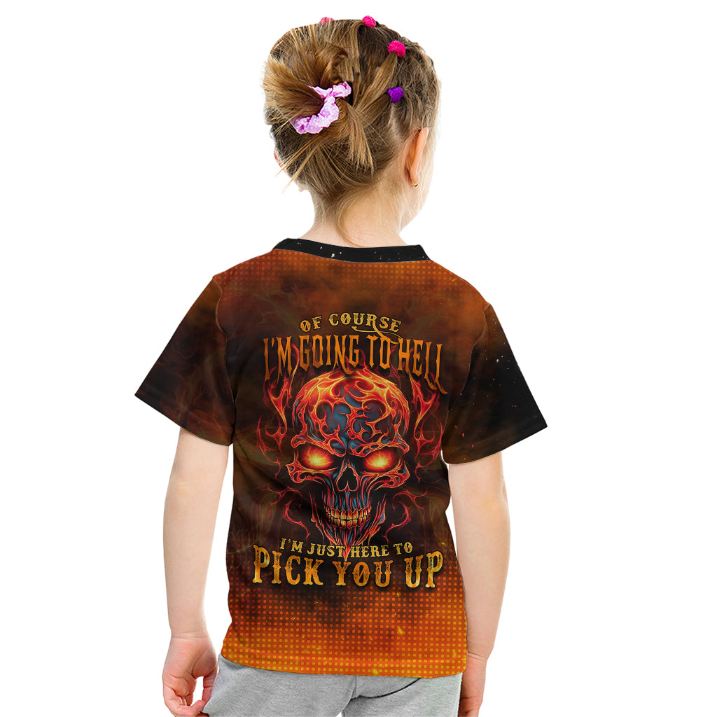 Fire Skull Kid T Shirt Of Course I'm Going To Hell I'm Just Here To Pick You Up - Wonder Print Shop