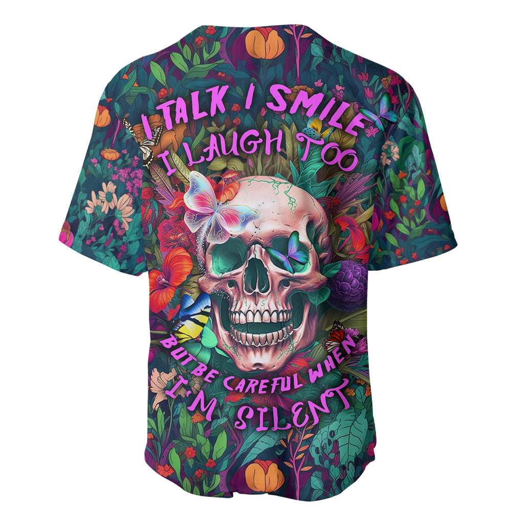 I Talk Is Smile I Laugh Too But Be Careful When I'm Silent Baseball Jersey - Wonder Print Shop
