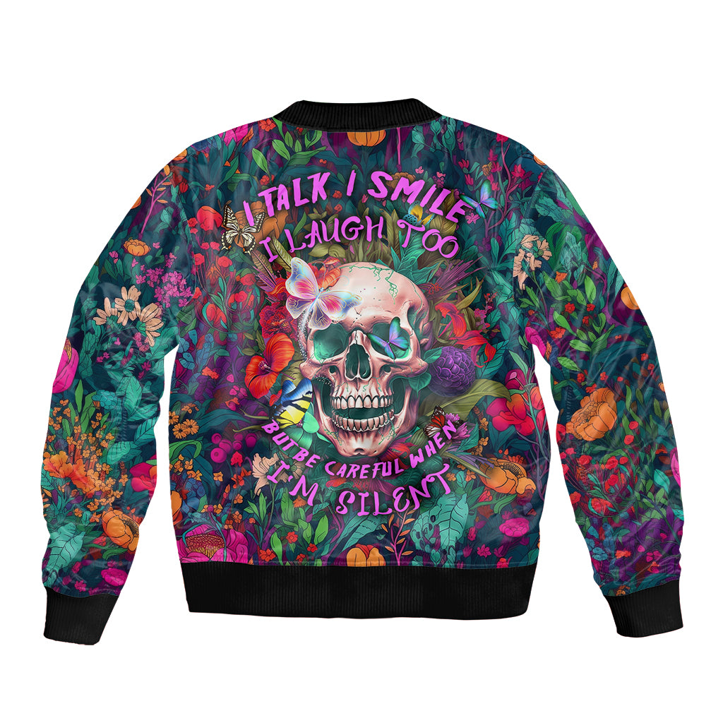 I Talk Is Smile I Laugh Too But Be Careful When I'm Silent Bomber Jacket - Wonder Print Shop