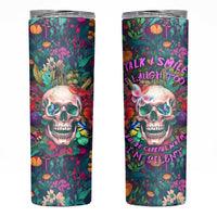 I Talk Is Smile I Laugh Too But Be Careful When I'm Silent Skinny Tumbler - Wonder Print Shop