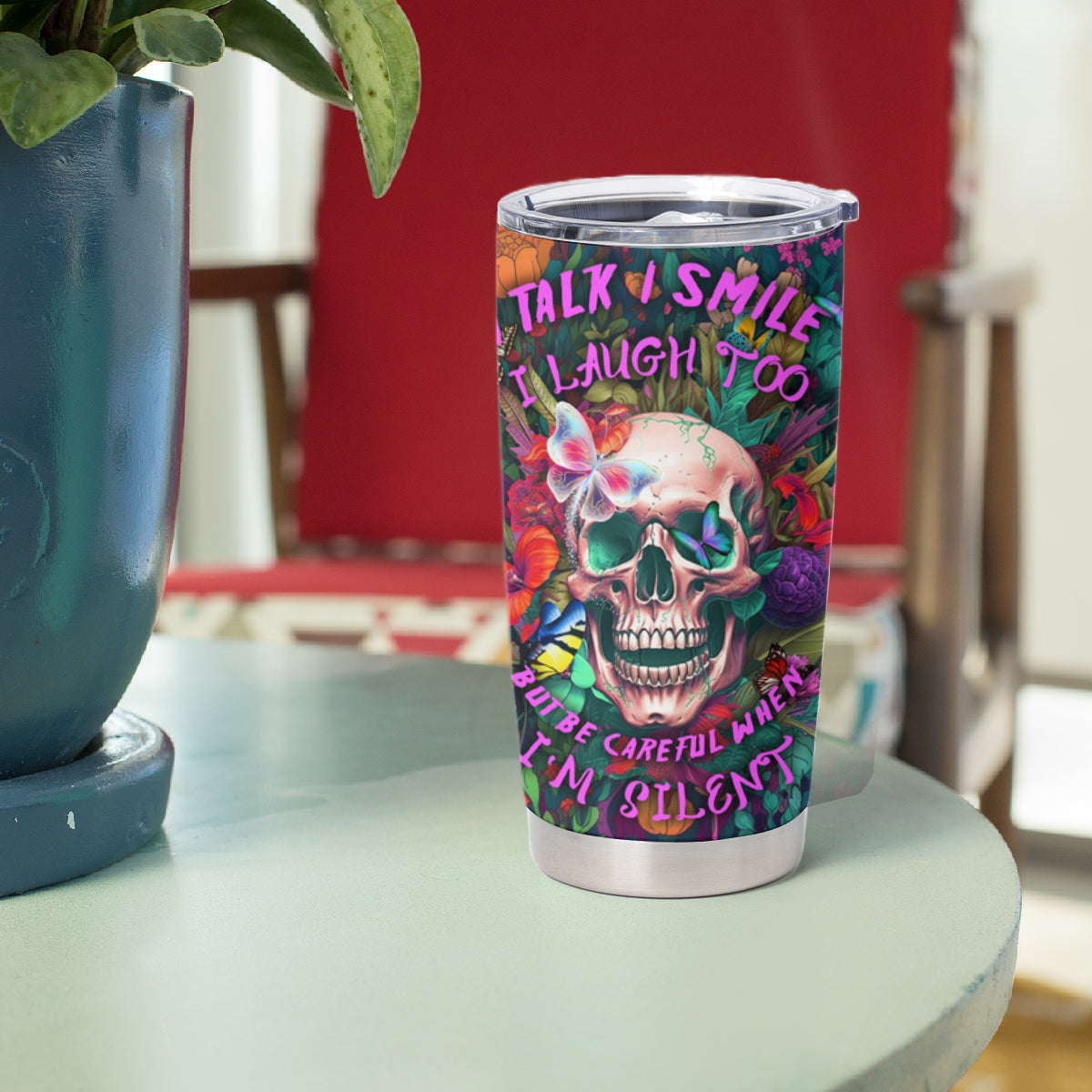 I Talk Is Smile I Laugh Too But Be Careful When I'm Silent Tumbler Cup - Wonder Print Shop