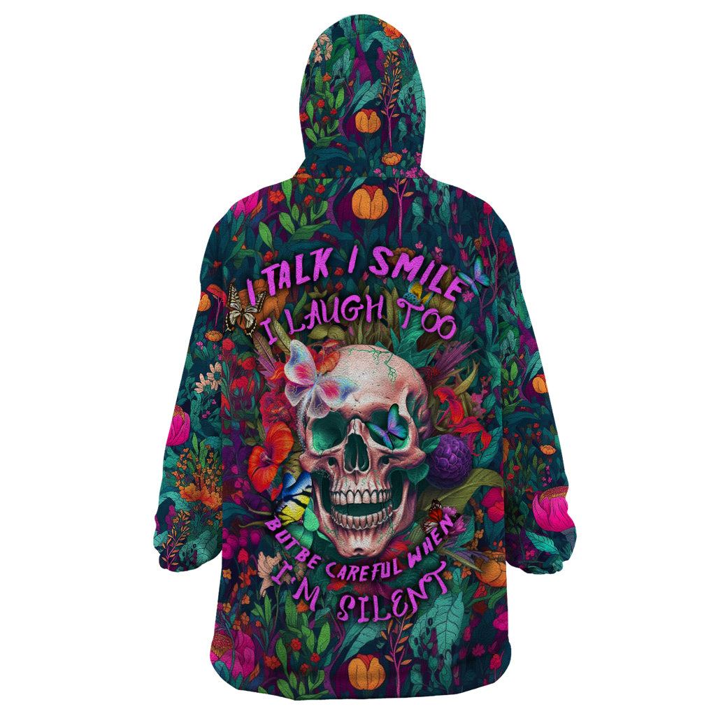 I Talk Is Smile I Laugh Too But Be Careful When I'm Silent Wearable Blanket Hoodie - Wonder Print Shop