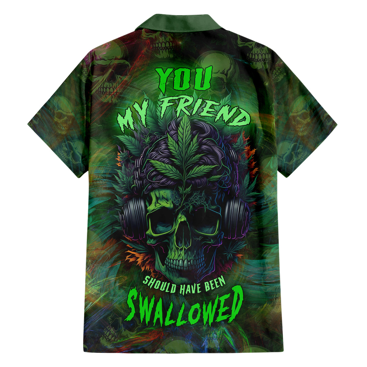 You My Friend Should Have Been Swallowed Hawaiian Shirt - Wonder Print Shop