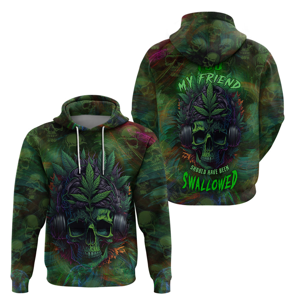 You My Friend Should Have Been Swallowed Hoodie - Wonder Print Shop
