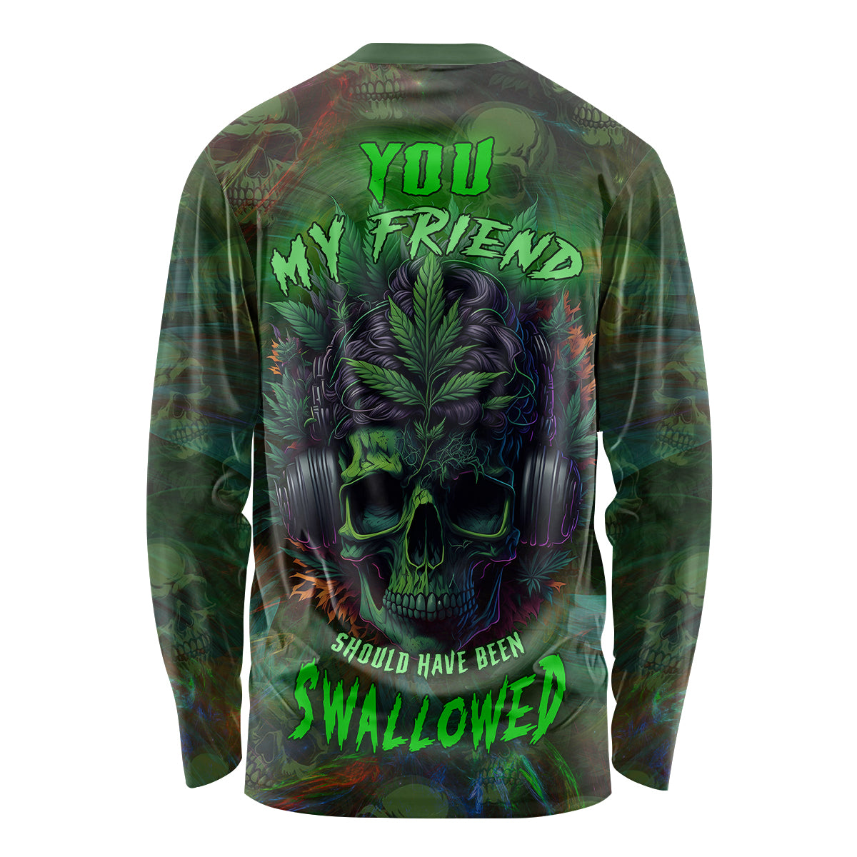 You My Friend Should Have Been Swallowed Long Sleeve Shirt - Wonder Print Shop