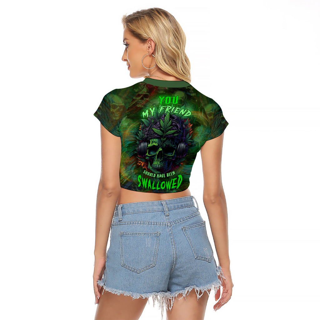 You My Friend Should Have Been Swallowed Raglan Cropped T Shirt - Wonder Print Shop