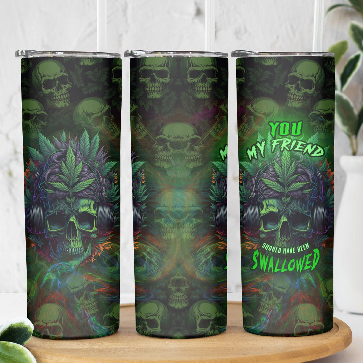 You My Friend Should Have Been Swallowed Skinny Tumbler - Wonder Print Shop