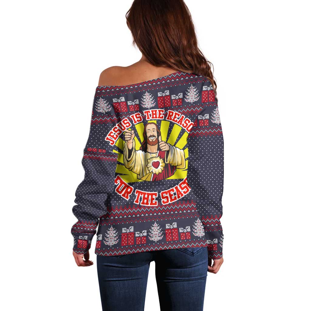Jesus Is The Reason For The Season Christmas Off Shoulder Sweater Funny Xmas Holiday Patterns - Wonder Print Shop