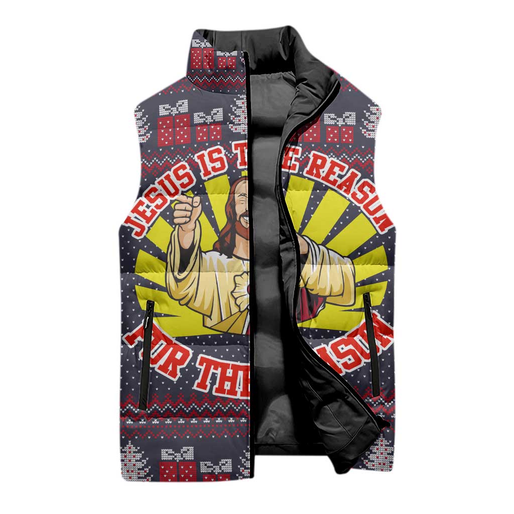 Jesus Is The Reason For The Season Christmas Sleeveless Puffer Jacket Funny Xmas Holiday Patterns - Wonder Print Shop