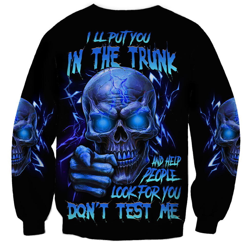 I'll Put You In The Trunk Sweatshirt - Wonder Print Shop
