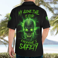 My Alone Time Is For Everyone's Safety Hawaiian Shirt - Wonder Print Shop