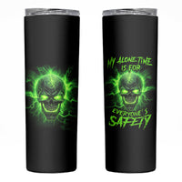 My Alone Time Is For Everyone's Safety Skinny Tumbler - Wonder Print Shop