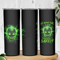 My Alone Time Is For Everyone's Safety Skinny Tumbler - Wonder Print Shop