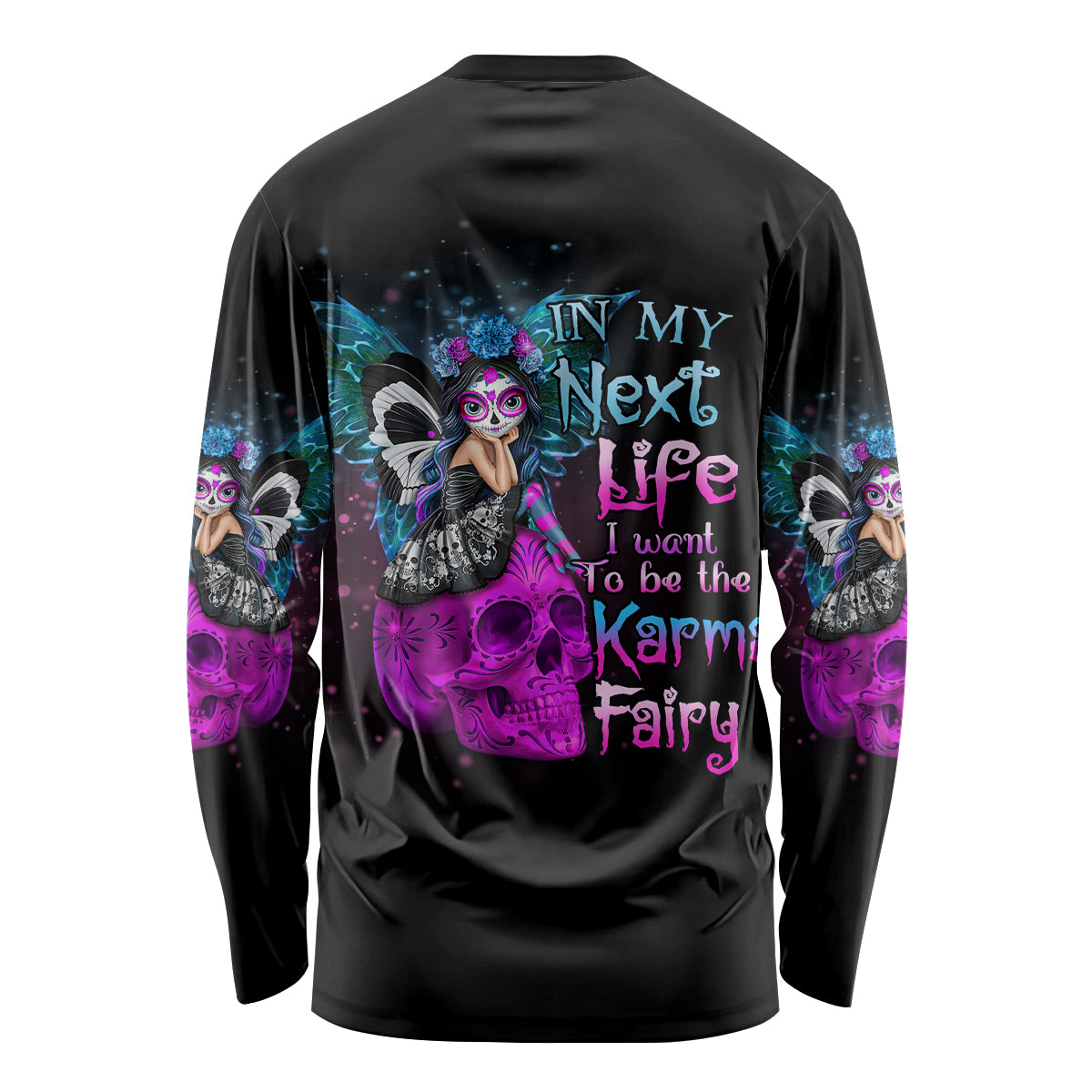In My Next Life - I Want To Be The Karma Fairy Long Sleeve Shirt - Wonder Print Shop