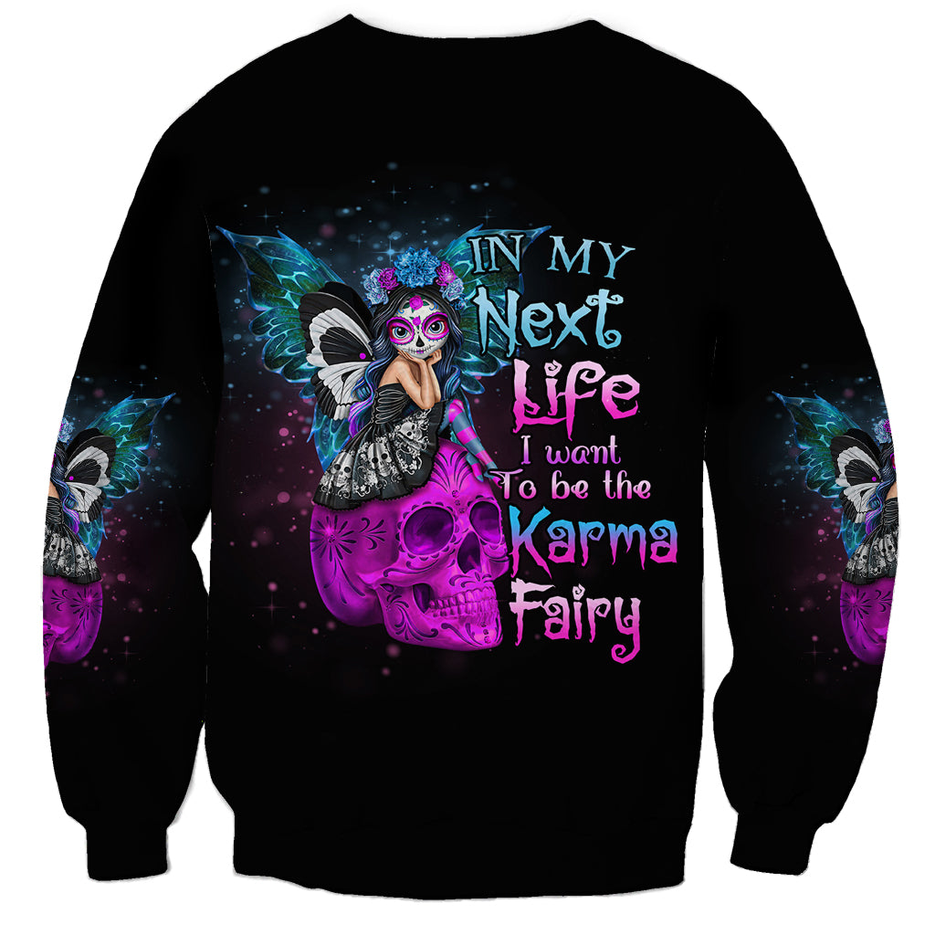 In My Next Life - I Want To Be The Karma Fairy Sweatshirt - Wonder Print Shop
