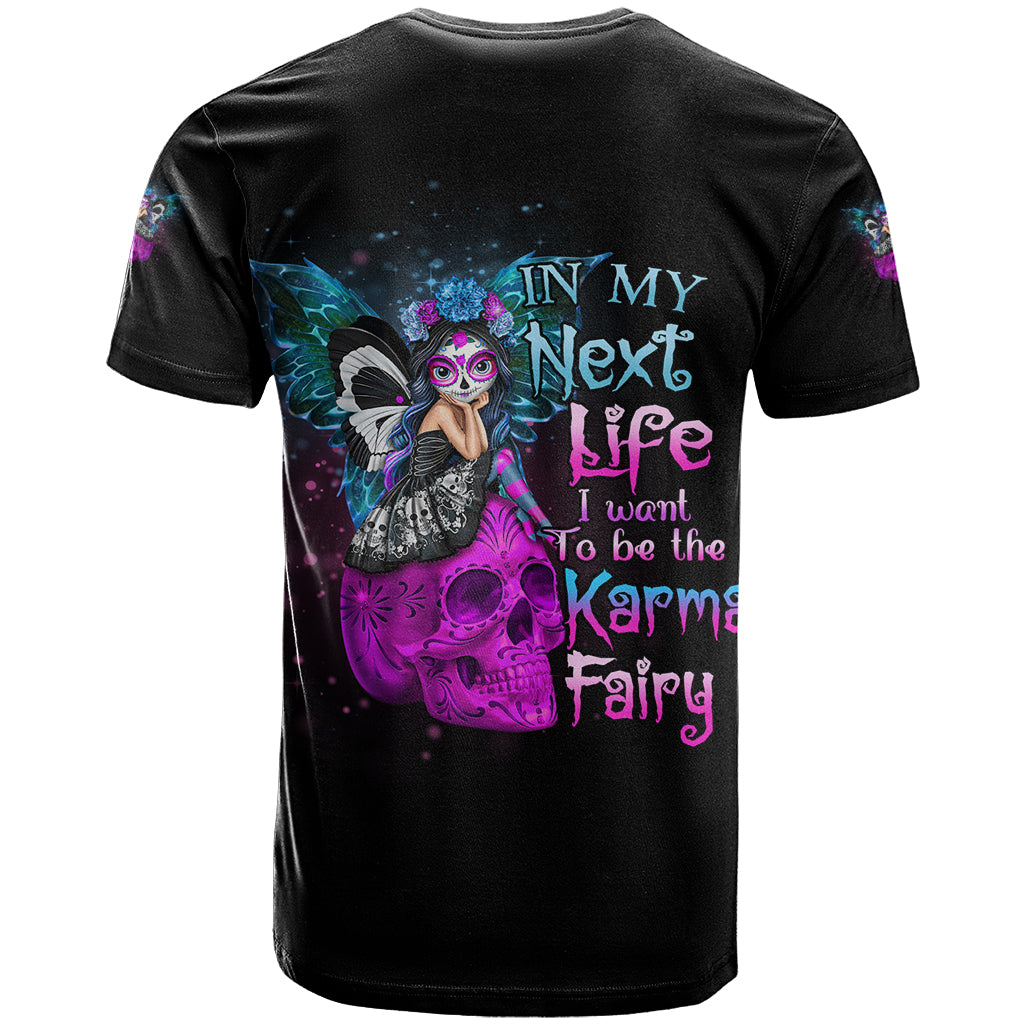 In My Next Life - I Want To Be The Karma Fairy T Shirt - Wonder Print Shop