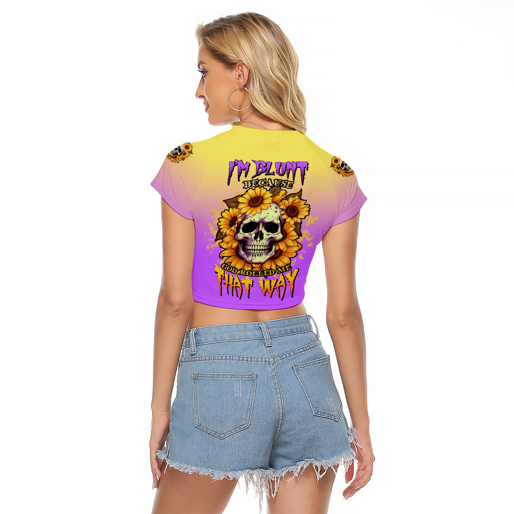 I'm Blunt Because God Rolled Me Sunflower Raglan Cropped T Shirt - Wonder Print Shop